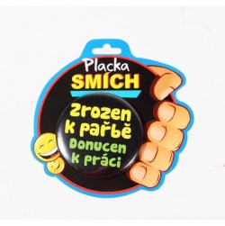 Placka - Zrozen k pařbě,donucen k práci